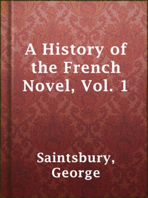 cover image of A History of the French Novel, Vol. 1